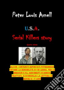 U.S.A. Serial killers story. Ediz. italiana. Vol. 4 libro di Arnell Peter Louis