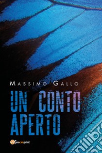 Un conto aperto libro di Gallo Massimo