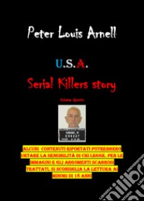 U.S.A. Serial killers story. Ediz. italiana. Vol. 5 libro di Arnell Peter Louis