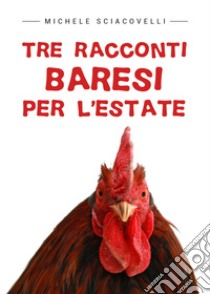 Tre racconti baresi per l'estate libro di Sciacovelli Michele