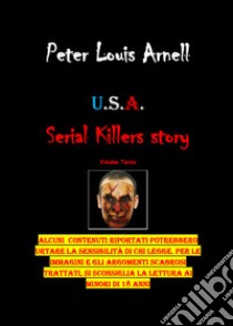U.S.A. Serial killers story. Ediz. italiana. Vol. 3 libro di Arnell Peter Louis