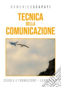 Tecnica della comunicazione libro di Scapati Domenico