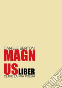 Magnus Liber libro di Bertoni Daniele