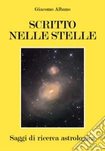 Scritto nelle stelle libro di Albano Giacomo