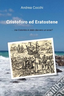 Cristoforo ed Eratostene libro di Cocchi Andrea