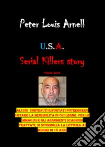 U.S.A. Serial killers story. Ediz. italiana. Vol. 6 libro di Arnell Peter Louis
