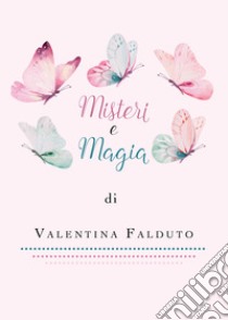 Misteri e magia libro di Falduto Valentina