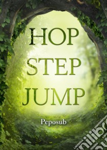 Hop step jump. Ediz. italiana libro di Peposub