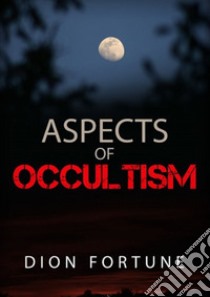 Aspects of occultism libro di Dion Fortune