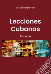 Lecciones cubanas libro di Tognaccini Luca