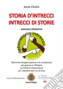 Storia d'intrecci. Intrecci di storie libro di Cholin Anne