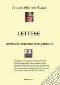 Lettere. Epistolario ventennale di un gabbiano libro di Cozza Angelo Michele