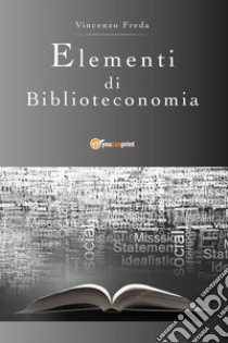 Elementi di biblioteconomia libro di Freda Vincenzo