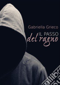 Il passo del ragno libro di Grieco Gabriella