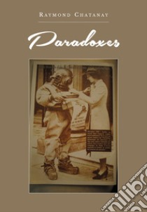 Paradoxes. Ediz. italiana libro di Chatanay Raymond R.