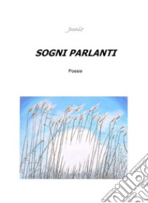 Sogni parlanti libro di Junio