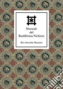 Manuale del buddhismo Nichiren libro di Adami Filippo