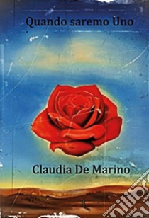 Quando saremo uno libro di De Marino Claudia