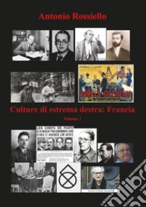 Culture di estrema destra. Vol. 1: Francia libro di Rossiello Antonio