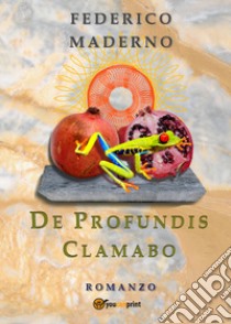 De profundis clamabo libro di Maderno Federico