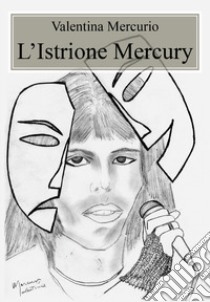 L'istrione Mercury libro di Mercurio Valentina