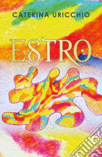 Estro libro di Uricchio Caterina