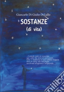 Sostanze (di vita) libro di Di Giulio Di Lallo Giancarlo