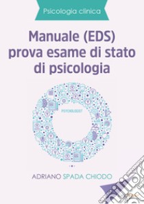 Manuale (EDS) prova esame di Stato di psicologia libro di Spada Chiodo Adriano