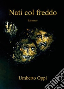 Nati col freddo libro di Oppi Umberto