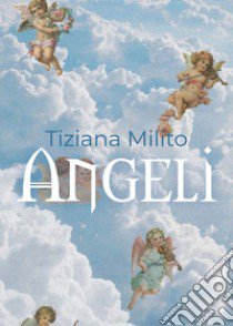 Angeli libro di Milito Tiziana