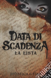 Data di scadenza. La lista libro di Gelmi Federica