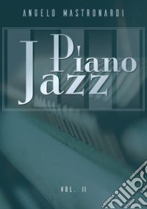 Piano jazz. Vol. 2 libro di Mastronardi Angelo