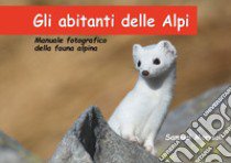 Gli abitanti delle Alpi libro di Morisoli Samuel