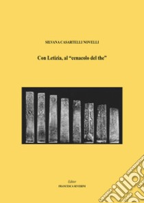 Con Letizia, al «cenacolo del the» libro di Casartelli Novelli Silvana