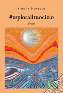 #esplorailtuocielo libro di Novello Simona