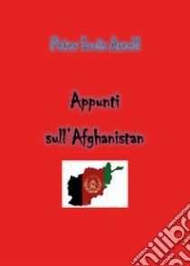 Appunti sull'Afghanistan libro di Arnell Peter Louis