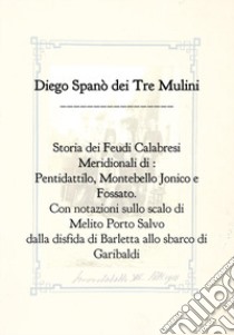 Storia dei feudi calabresi meridionali di Pentidattilo, Montebello Jonico e Fossato libro di Spanò dei Tre Mulini Diego