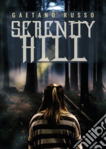 Serenity Hill libro di Russo Gaetano