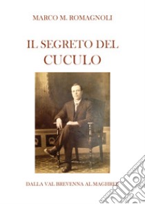 Il segreto del cuculo libro di Romagnoli Marco M.