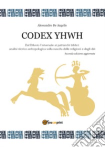 Codex YHWH libro di De Angelis Alessandro