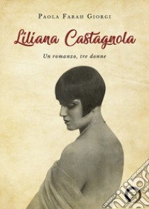 Liliana Castagnola libro di Giorgi Paola Farah