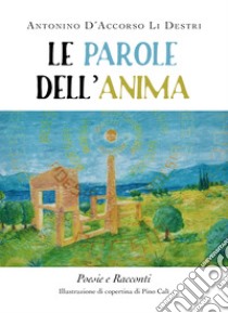 Le parole dell'anima libro di D'Accorso Li Destri Antonino