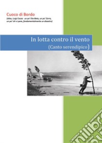 In lotta contro il vento libro di Cuoco di bordo