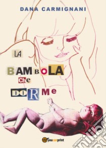 La bambola che dorme libro di Carmignani Dana