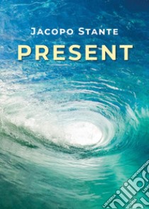 Present libro di Stante Jacopo