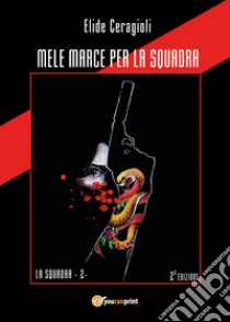 Mele marce per la squadra libro di Ceragioli Elide