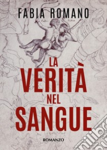 La verità nel sangue libro di Romano Fabia