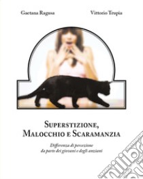 Superstizione, malocchio e scaramanzia libro di Ragusa Gaetana; Trupia Vittorio