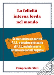 La felicità interna lorda nel mondo libro di Maritati Pompeo