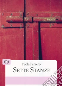 Sette stanze libro di Ferrero Paola